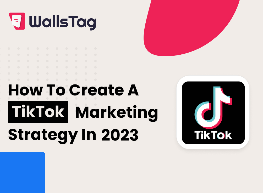 How To Create A TikTok Marketing Strategy In 2023